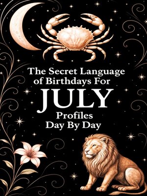 cover image of The Secret Language of Birthdays July  Profiles  Day by Day